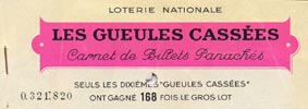 Les dixièmes de la Loterie Nationale inventés par  les Gueules Cassées pour subvenir à leurs besoins sans subventions.